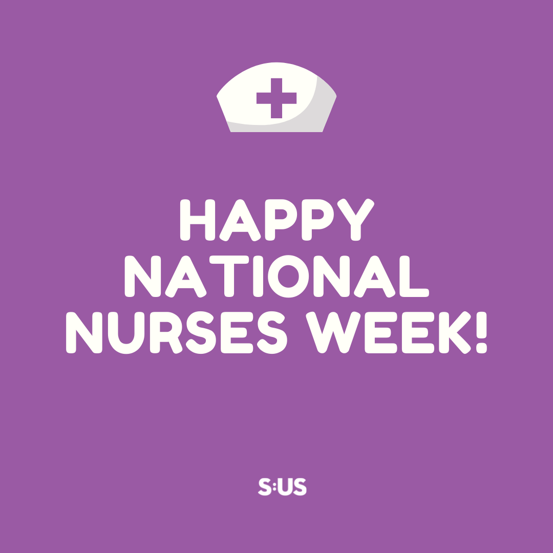Celebrating S:US Nurses on National Nurses Week!