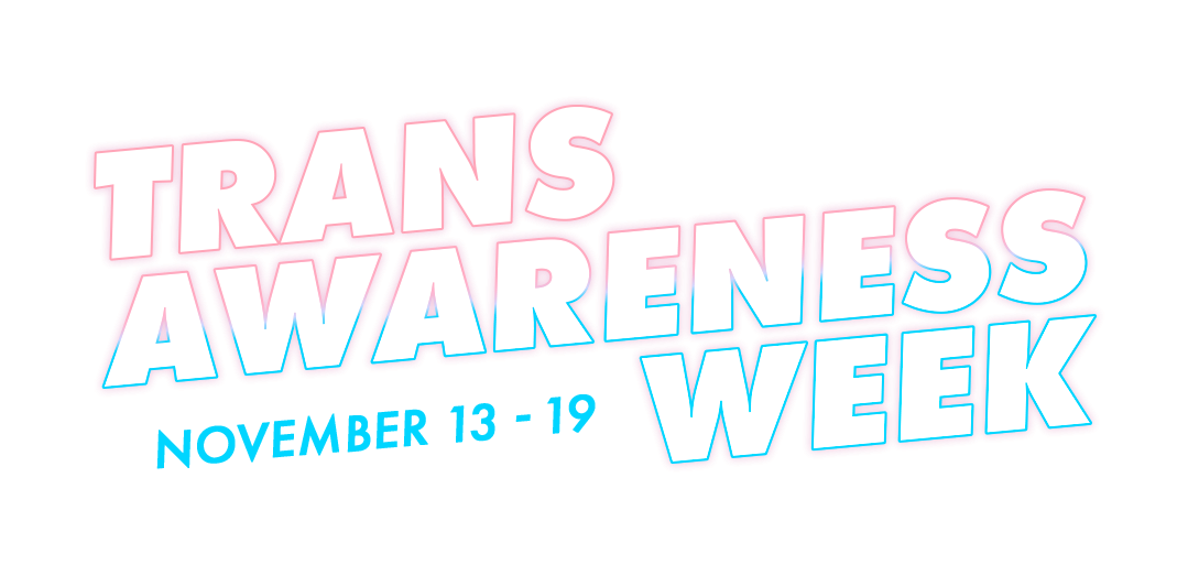 Commemorating Trans Awareness Week