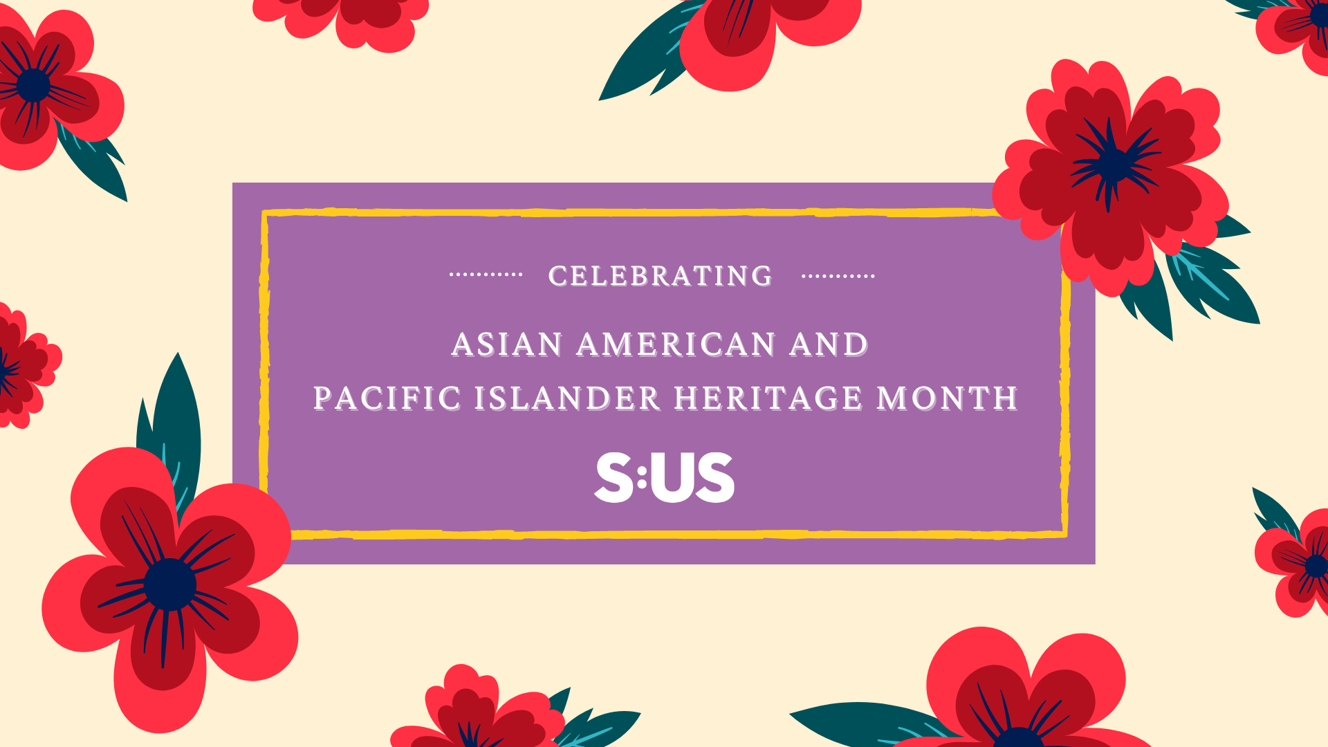 Commemorating Asian American and Pacific Islander Heritage Month