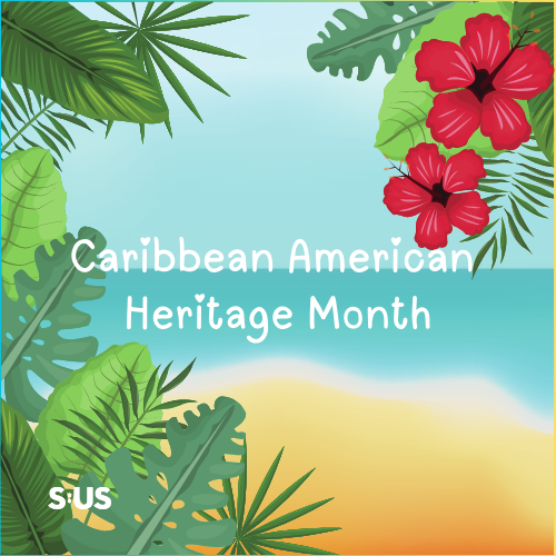 Celebrating Caribbean American Heritage Month